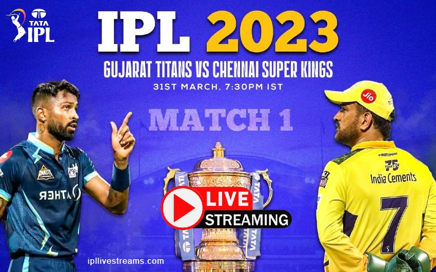 Gujarat Titans Vs Chennai Super Kings Live Streaming – IPL 2023