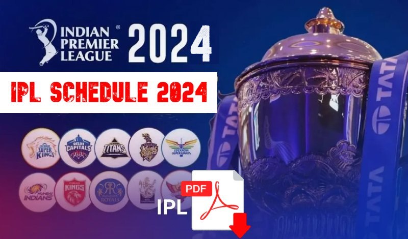 IPL 2024 Schedule IPL Match Time Table, Date, Timing, Venue, Fixtures Free PDF Download