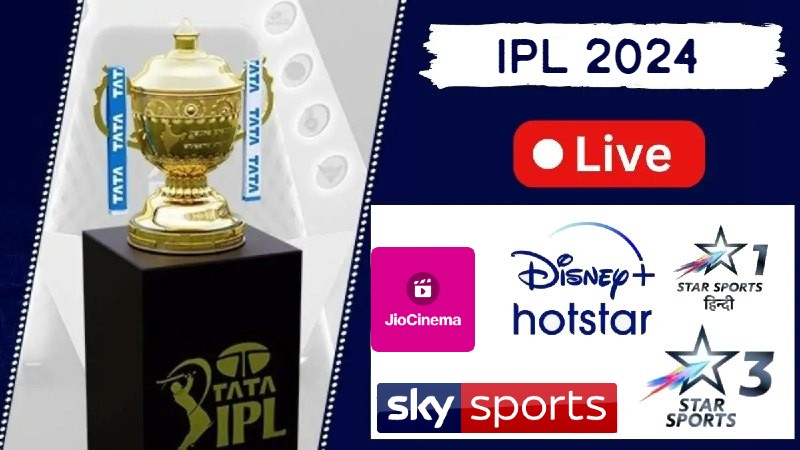 IPL 2024 Live Telecast TV Channels List, Streaming & Broadcasting Channels Rights